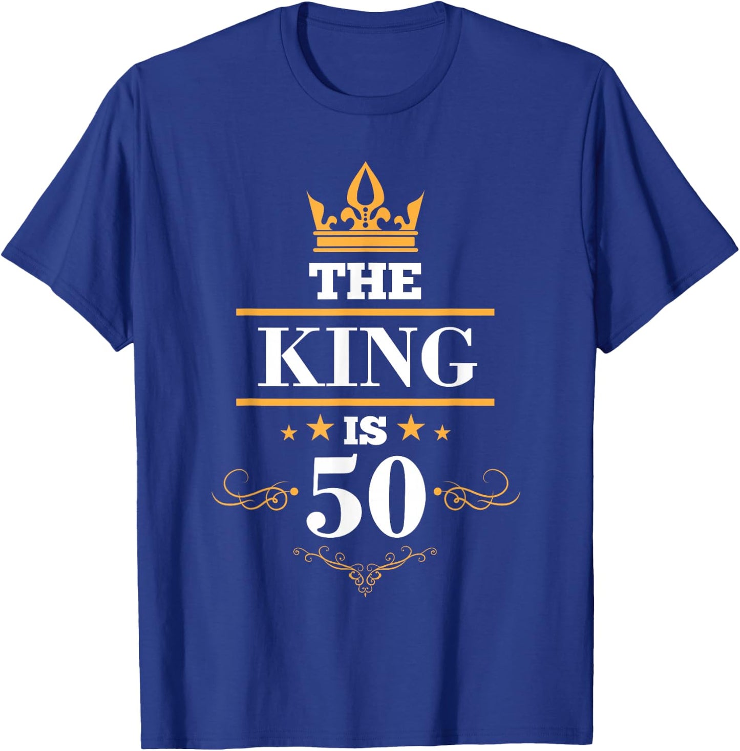 The King is 50 Birthday Crown 50 Years Old Gift T-Shirt - T-Shirt | Royal