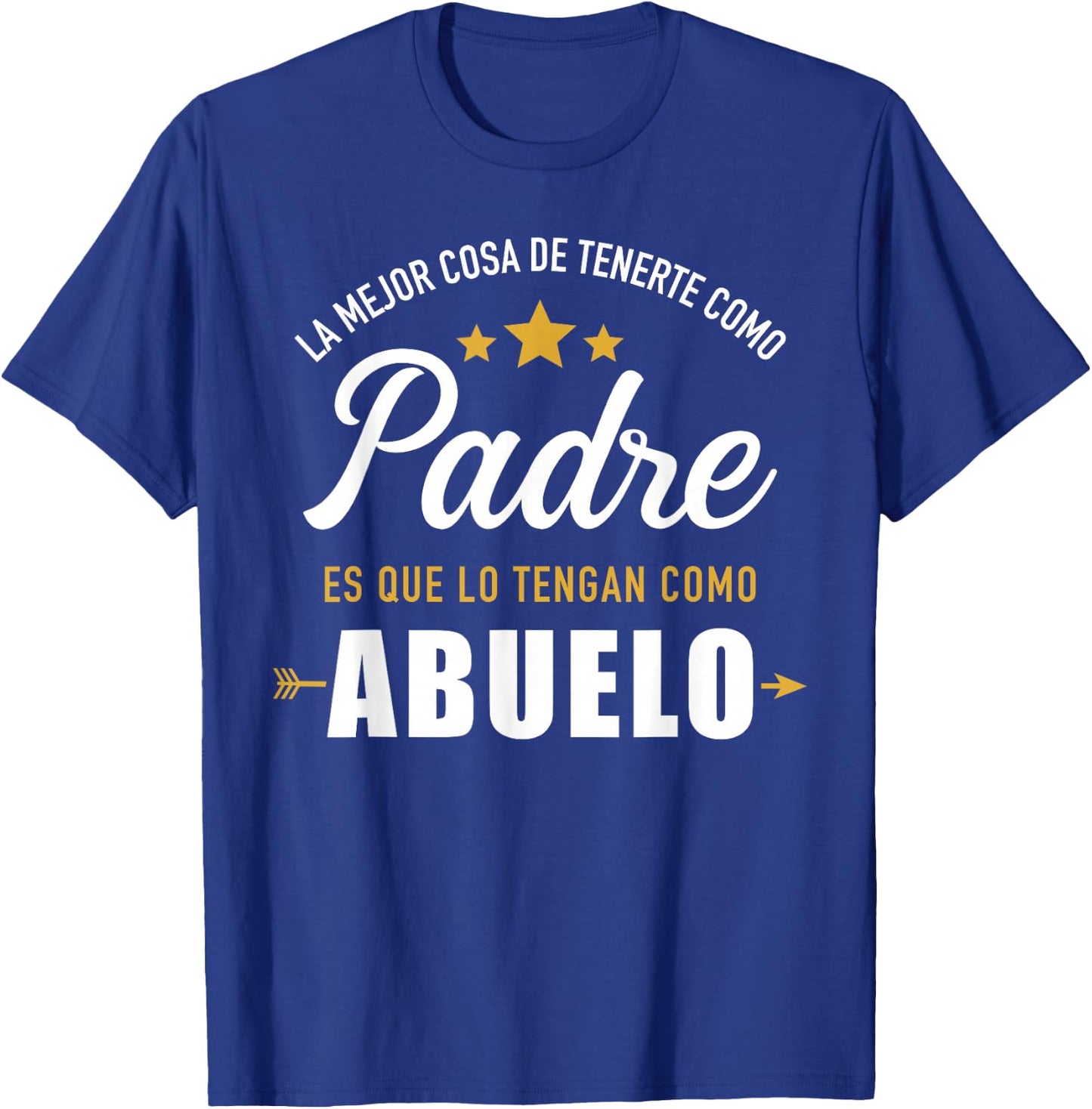 Mejor cosa tenerte como padre es que lo tengan como abuelo T-Shirt - T-Shirt | Royal