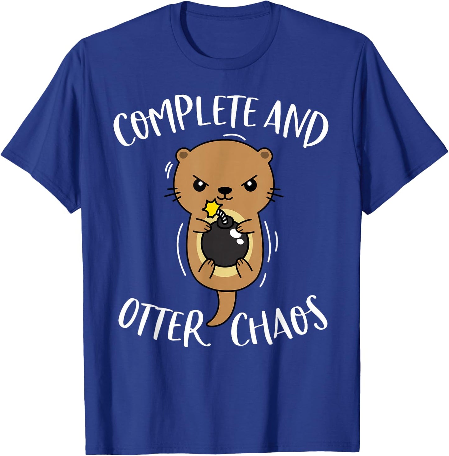 Complete and Otter Chaos Funny Cute Sea Otter Pun T-Shirt - T-Shirt | Royal