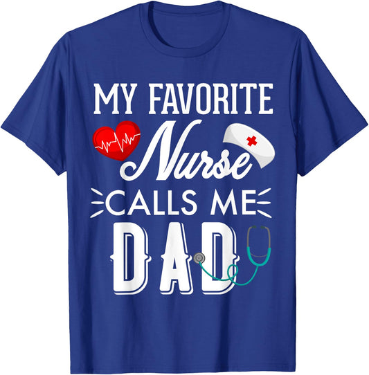 My Favorite Nurse Calls Me Dad Gift Nurse Father Men T-Shirt - T-Shirt | Royal