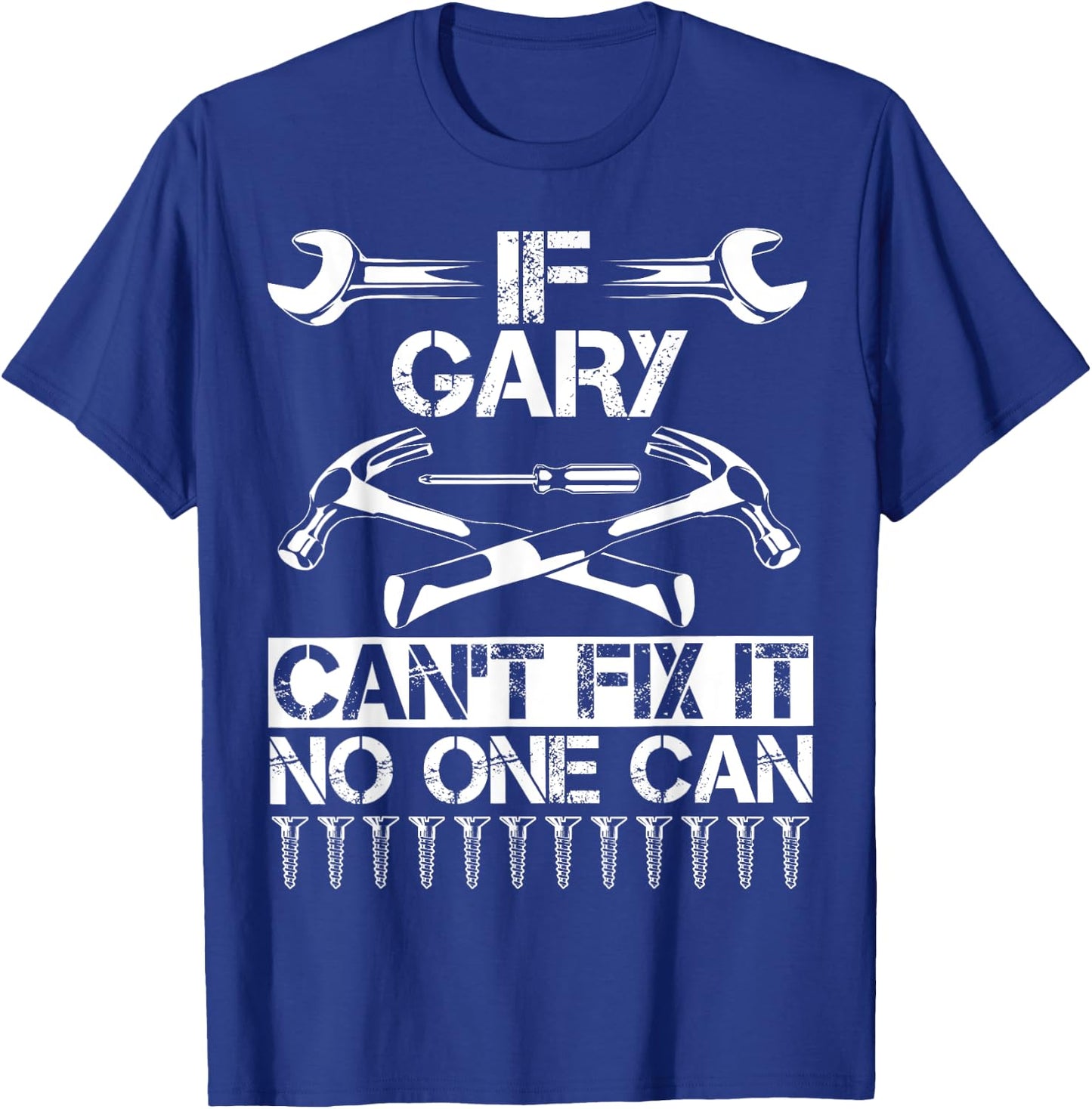 GARY Fix It Funny Birthday Personalized Name Dad Gift T-Shirt - T-Shirt | Royal
