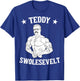 Teddy Roosevelt Theodore Swolesvelt Body Building USA Flag T-Shirt - T-Shirt | Royal