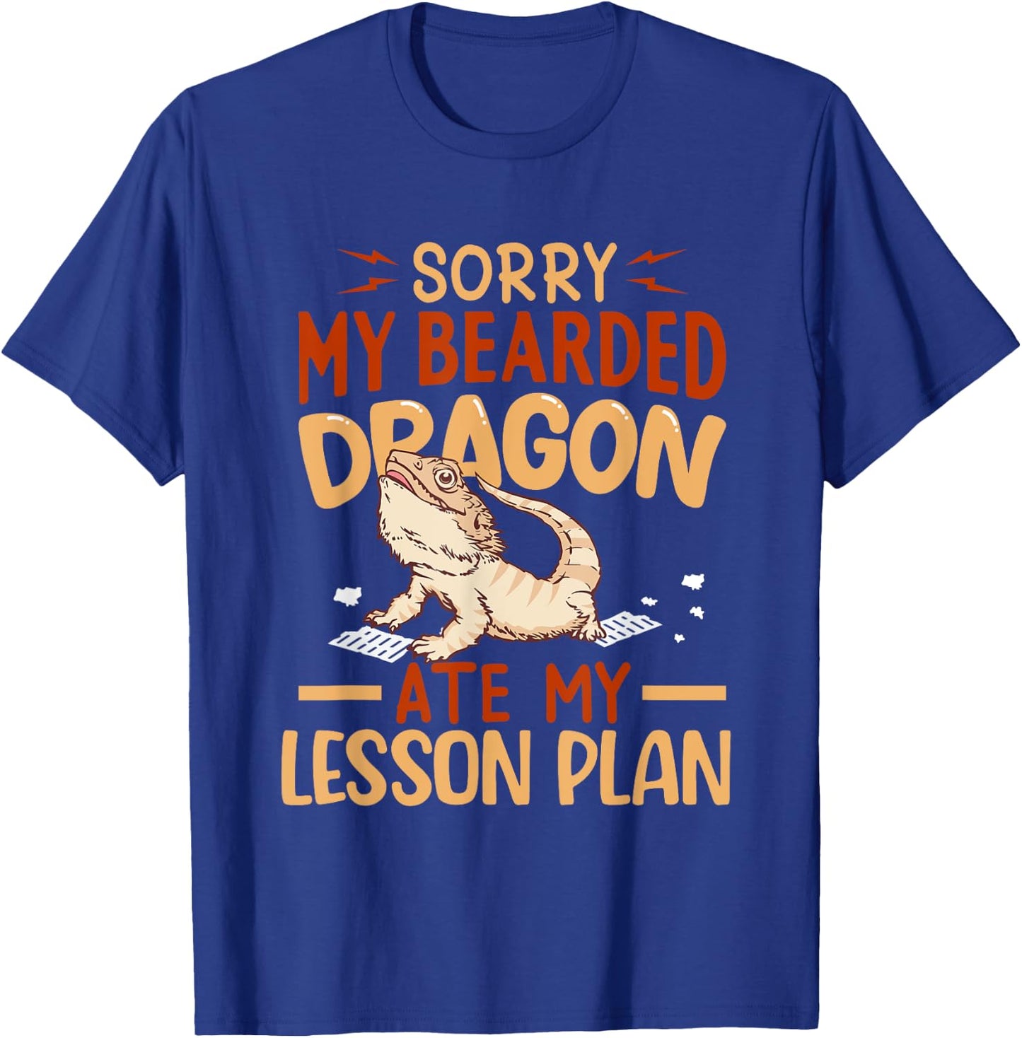 Sorry My Bearded Dragon Ate My Lesson Plan Funny Pet School T-Shirt - T-Shirt | Royal