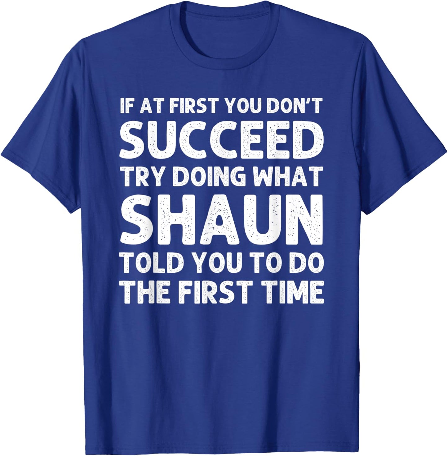 SHAUN Gift Name Personalized Birthday Funny Christmas Joke T-Shirt - T-Shirt | Royal