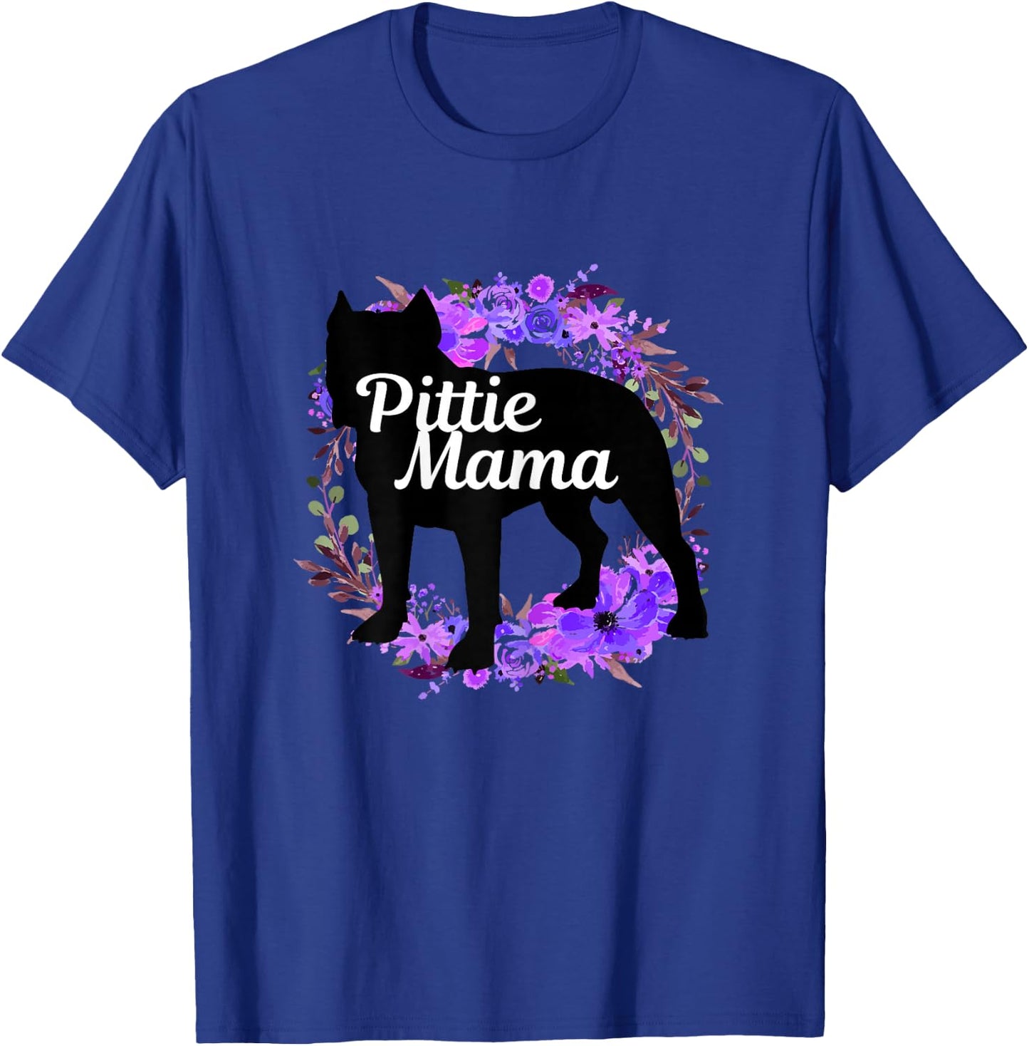 Pitbull Mom Pittie Mama Dog Lover Funny Mother's Day Gift T-Shirt - T-Shirt | Royal