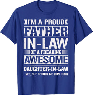 Proud Father in Law of a Freaking Gifts from Daughter in Law T-Shirt - T-Shirt | Royal