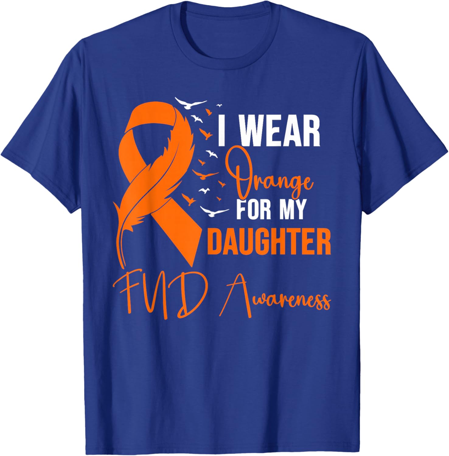 FND Awareness I Wear Orange for My Daughter T-Shirt - T-Shirt | Royal