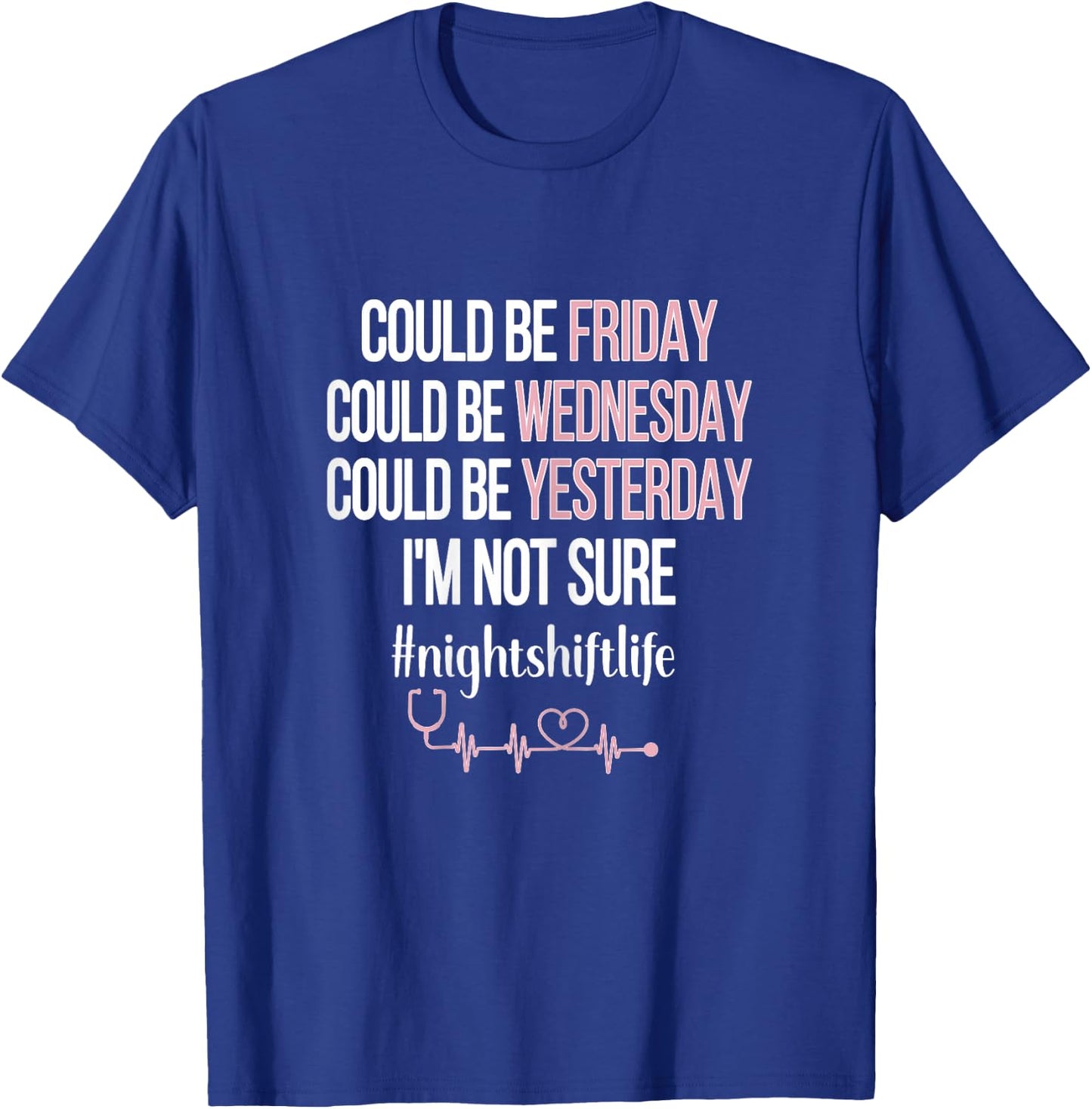 Night Shift Life Nursing Week Funny Night Shift Nurse T-Shirt - T-Shirt | Royal