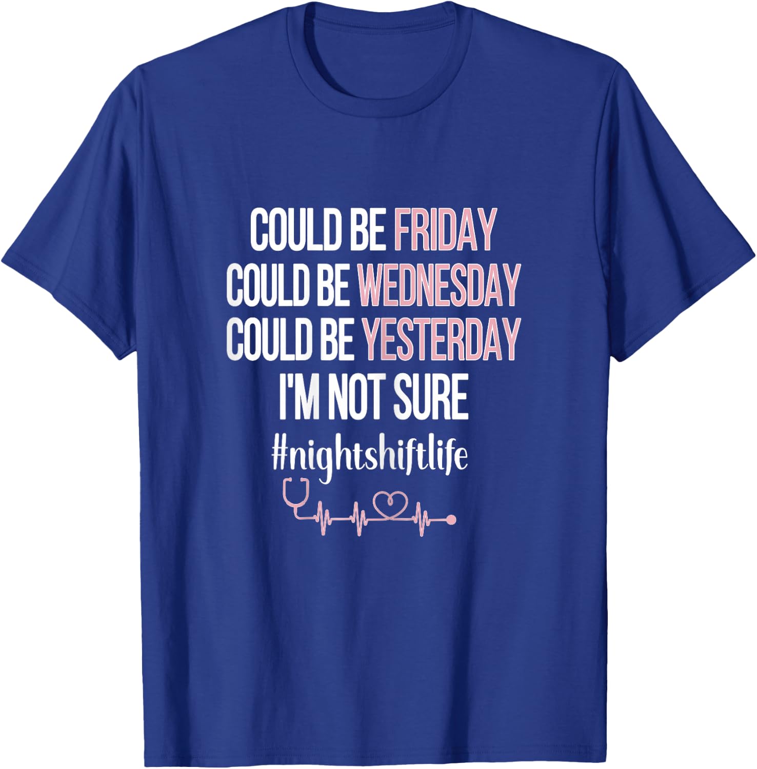 Night Shift Life Nursing Week Funny Night Shift Nurse T-Shirt - T-Shirt | Royal