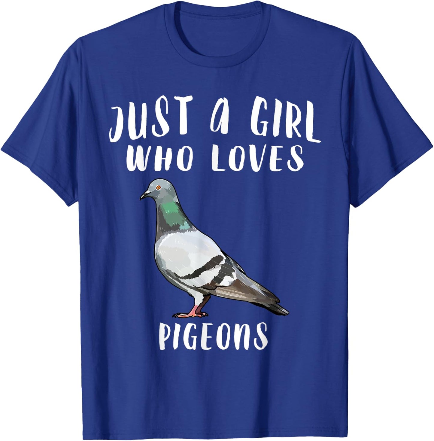 Just A Girl Who Loves Pigeon Bird Lover Gift T-Shirt - T-Shirt | Royal