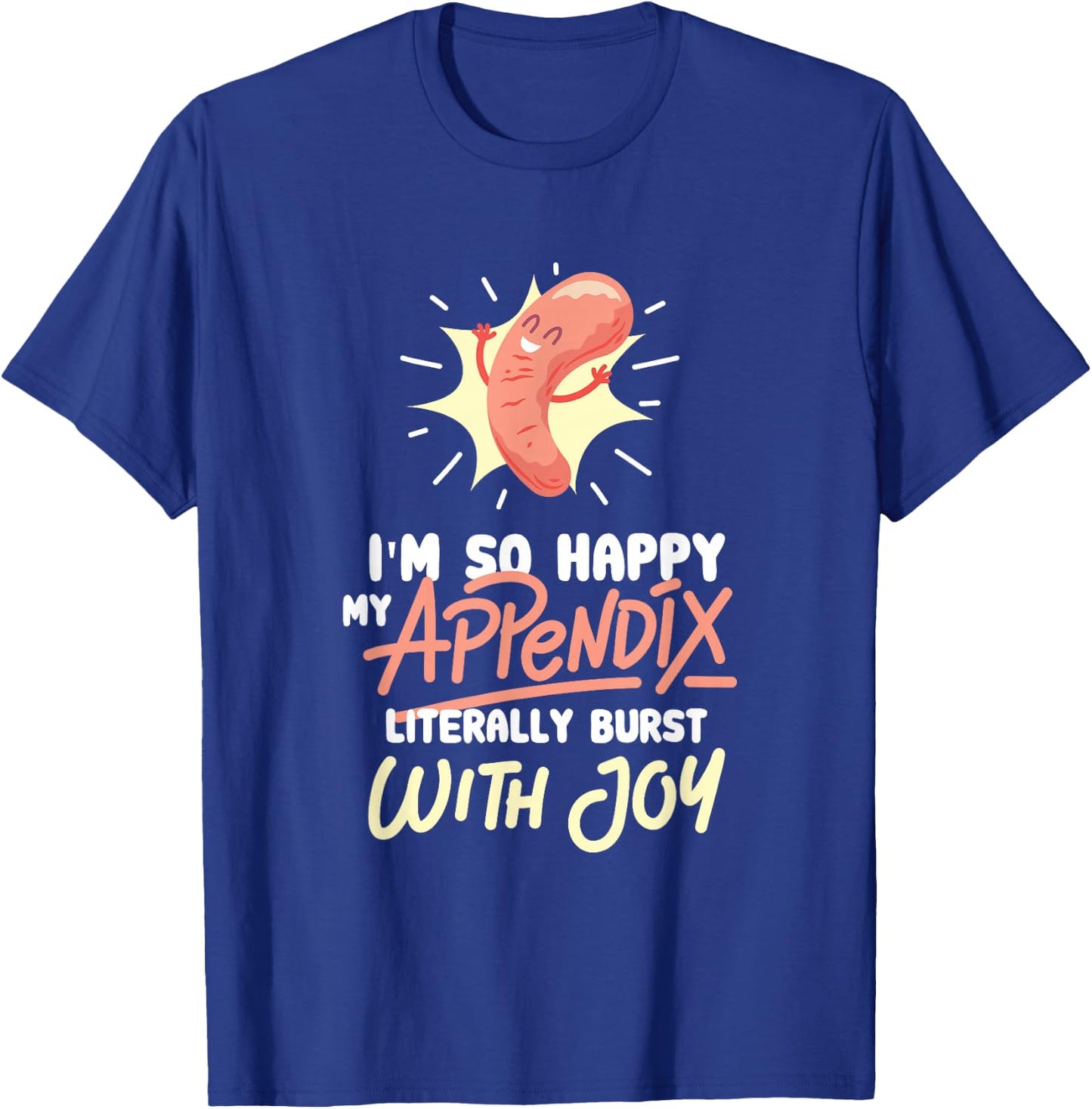 Appendix Surgery Appendectomy Survivor Gag Gift T-Shirt - T-Shirt | Royal
