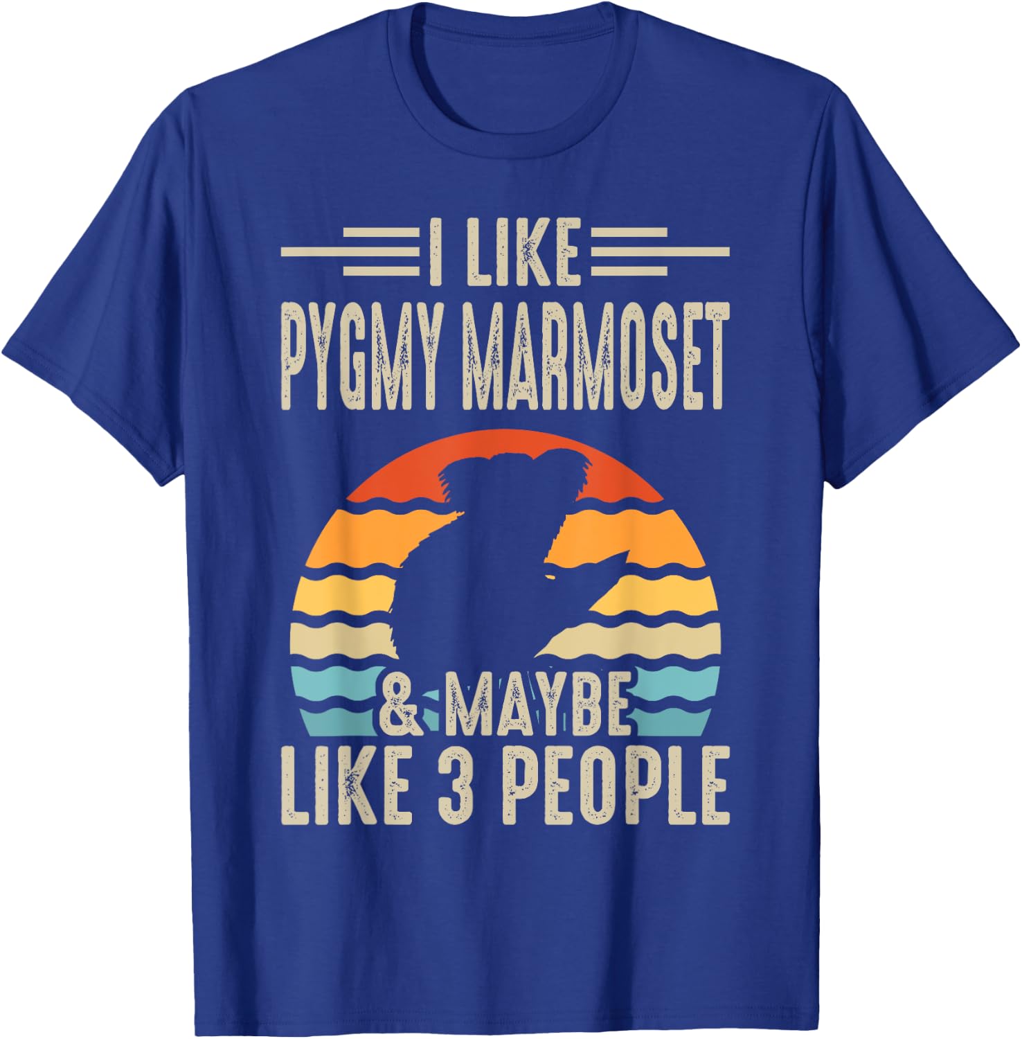 I Like Pygmy Marmoset & Maybe Like 3 People T-Shirt - T-Shirt | Royal