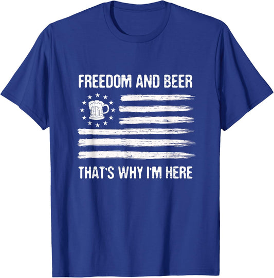 Freedom and Beer That's Why I'm Here 4th of July Men T-Shirt - T-Shirt | Royal