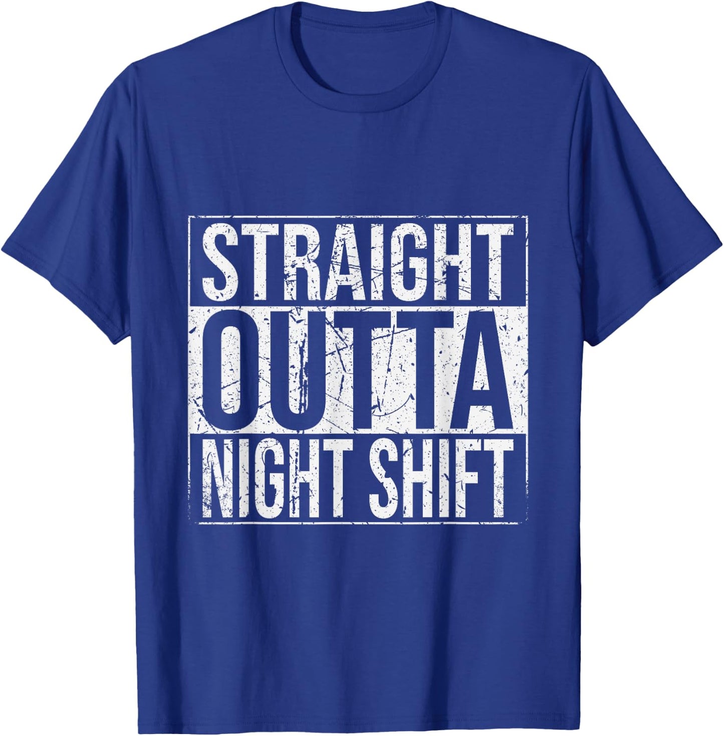 Straight Outta Night Shift Work Job Funny T-Shirt - T-Shirt | Royal