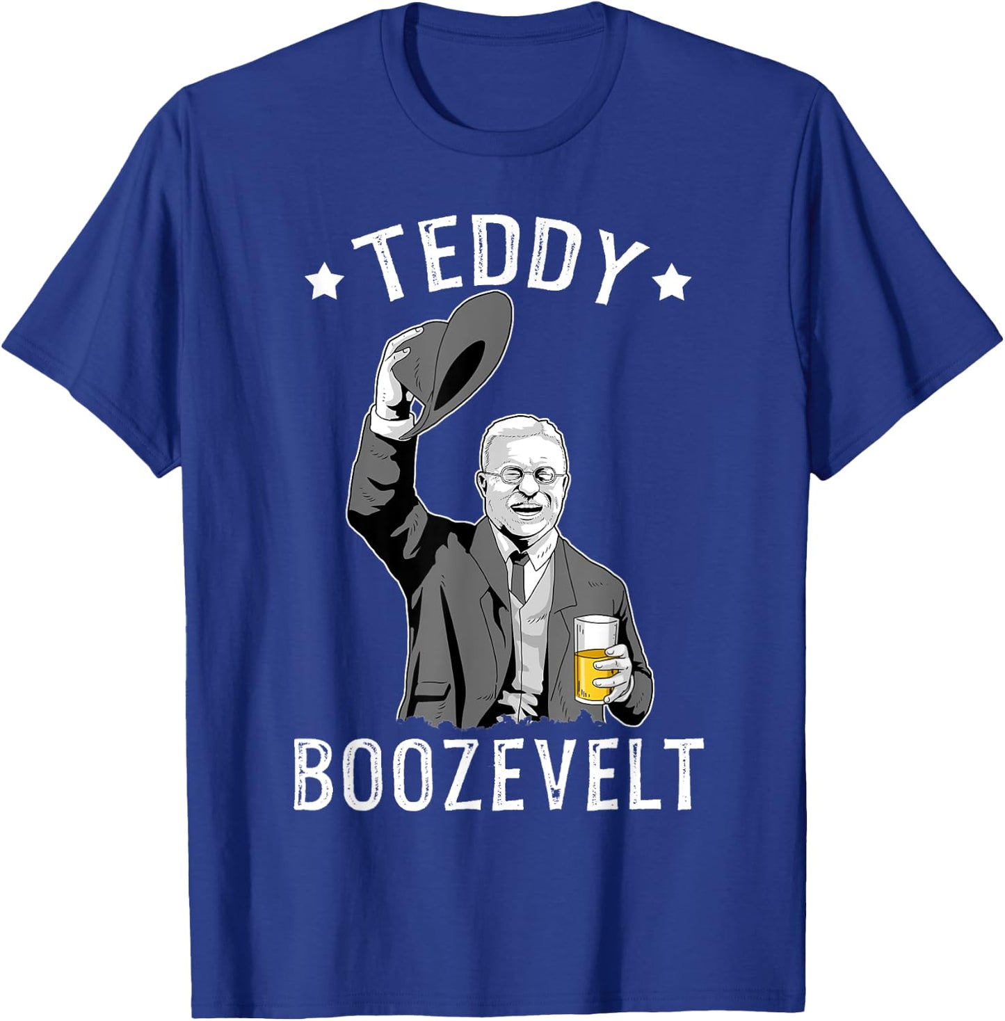 Teddy Roosevelt Shirt Boozevelt Beer Theodore Roosevelt T-Shirt - T-Shirt | Royal