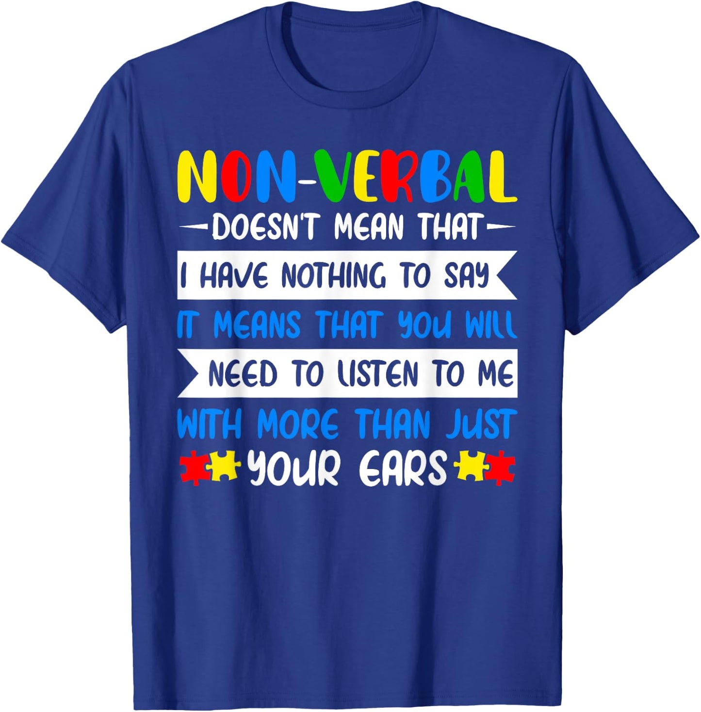 Non-Verbal Doesn't Mean That World Autism Awareness Day T-Shirt - T-Shirt | Royal