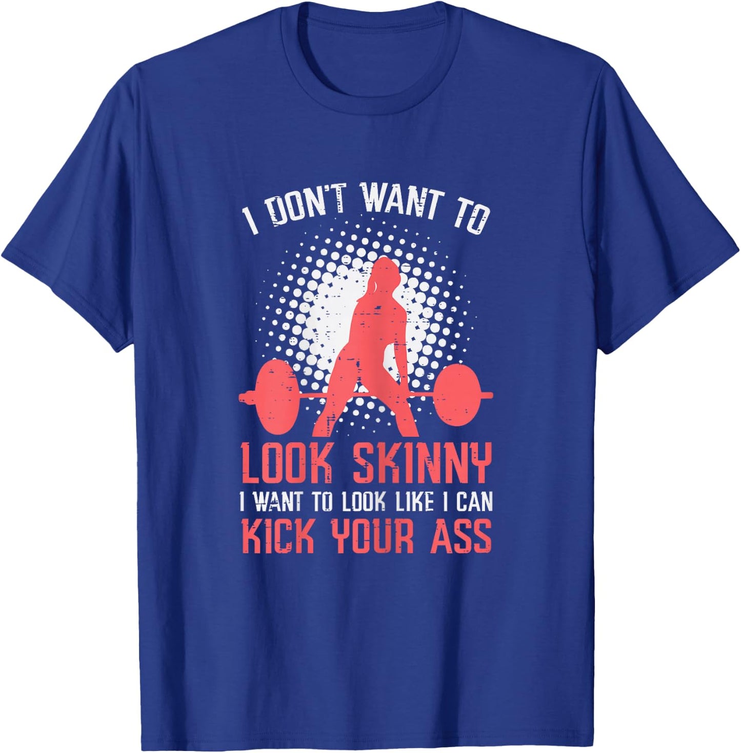 Gym I Dont Want To Look Skinny Funny Workout Fitness Women T-Shirt - T-Shirt | Royal