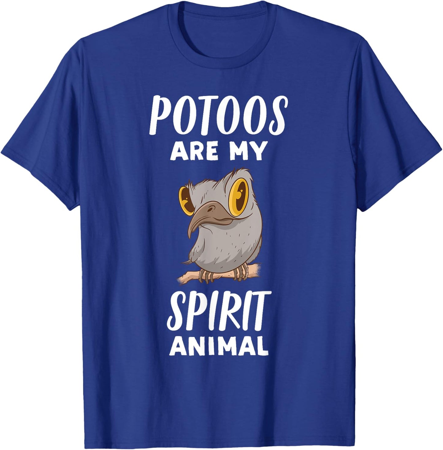 Potoos Are My Spirit Animal | Funny Potoo Bird Lover T-Shirt - T-Shirt | Royal