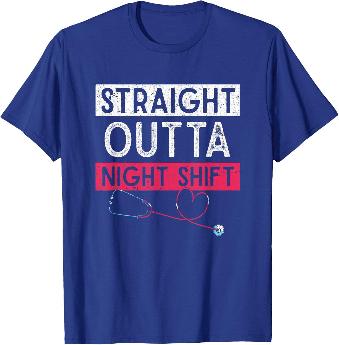 Funny Nursing Straight Outta Night Shift Stethoscope Nurse T-Shirt - T-Shirt | Royal