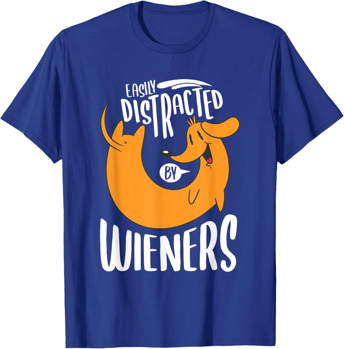 Easily Distracted By Weiners Funny Dachshund Pet Dog Lover T-Shirt - T-Shirt | Royal