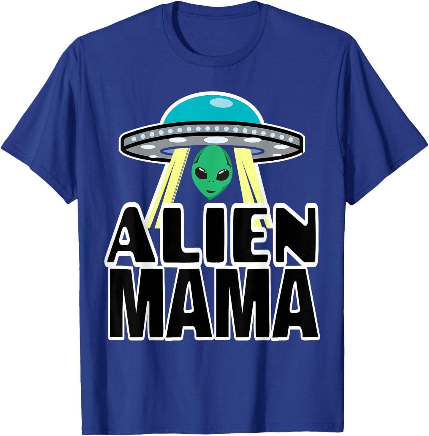 Mama Shirts Funny Alien Mama Shirts For Mom Alien Mama Shirt T-Shirt - T-Shirt | Royal