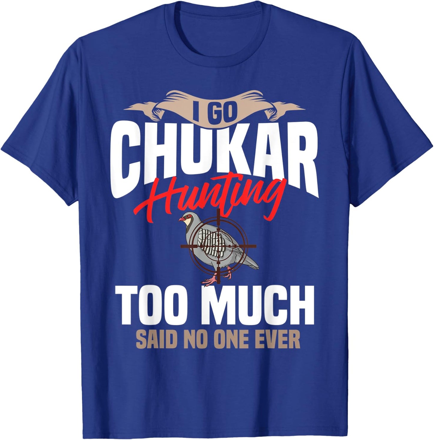 Chukar Hunting Bird Hunter Season T-Shirt - T-Shirt | Royal