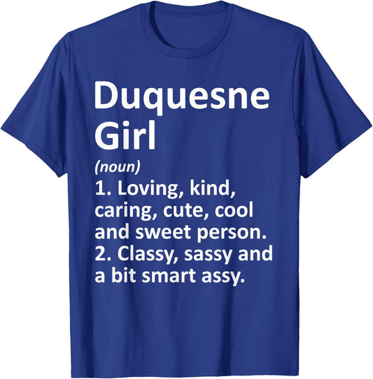 DUQUESNE GIRL PA PENNSYLVANIA Funny City Home Roots Gift T-Shirt - T-Shirt | Royal