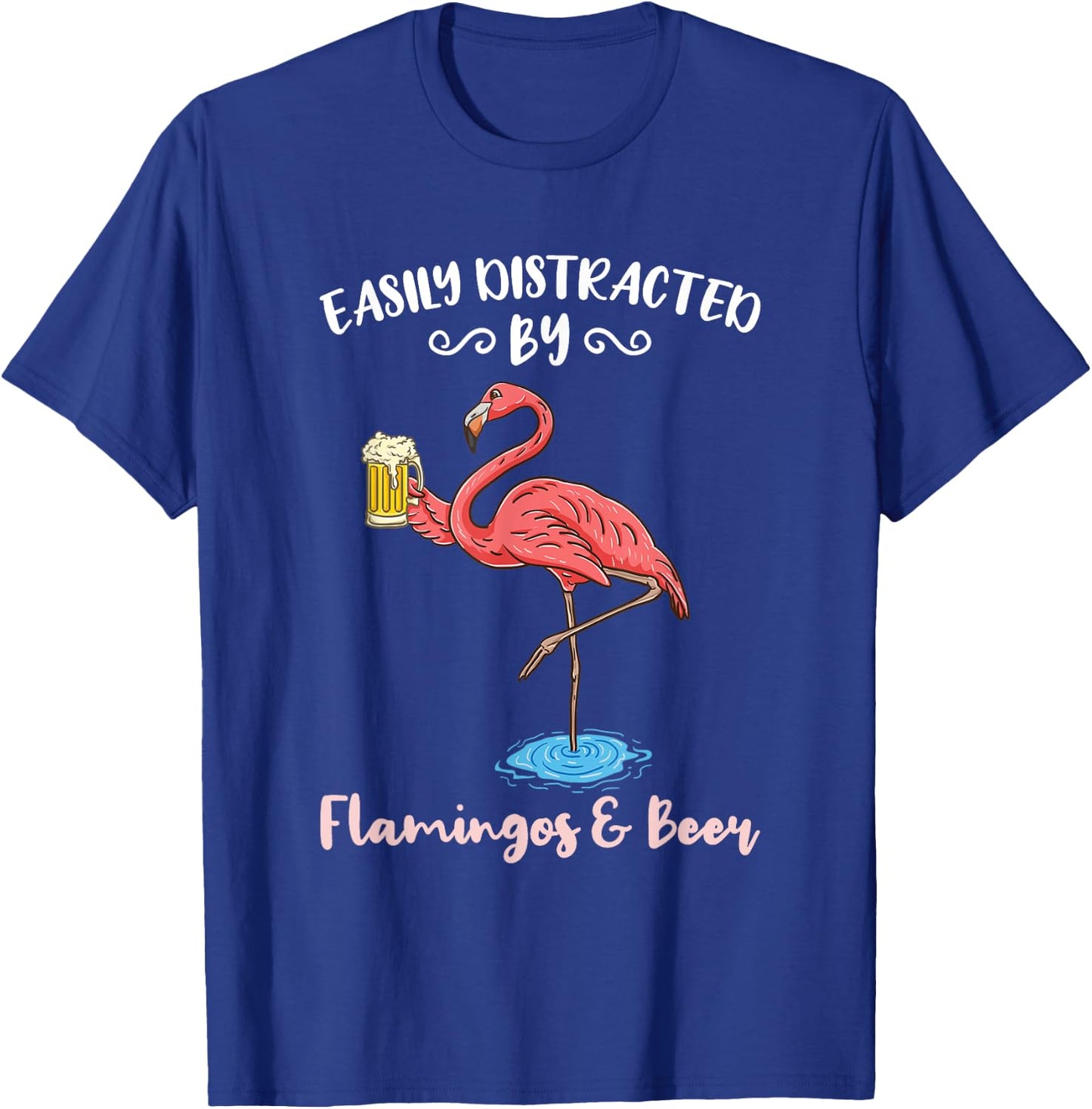 Easily Distracted By Flamingos And Beer T-Shirt - T-Shirt | Royal