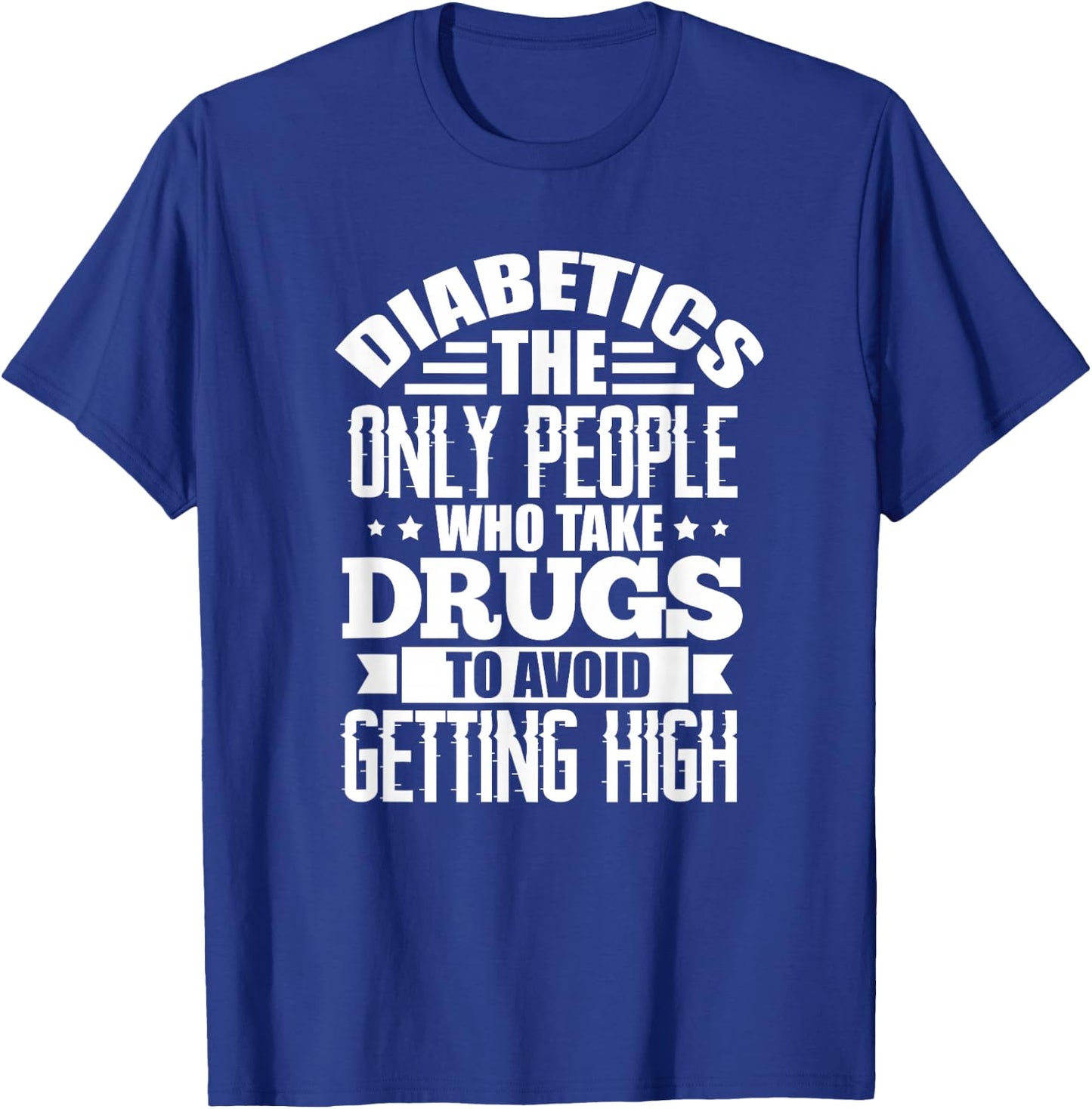 Diabetes Awareness Type 1 Type 2 Diabetes Funny Diabetics T-Shirt - T-Shirt | Royal