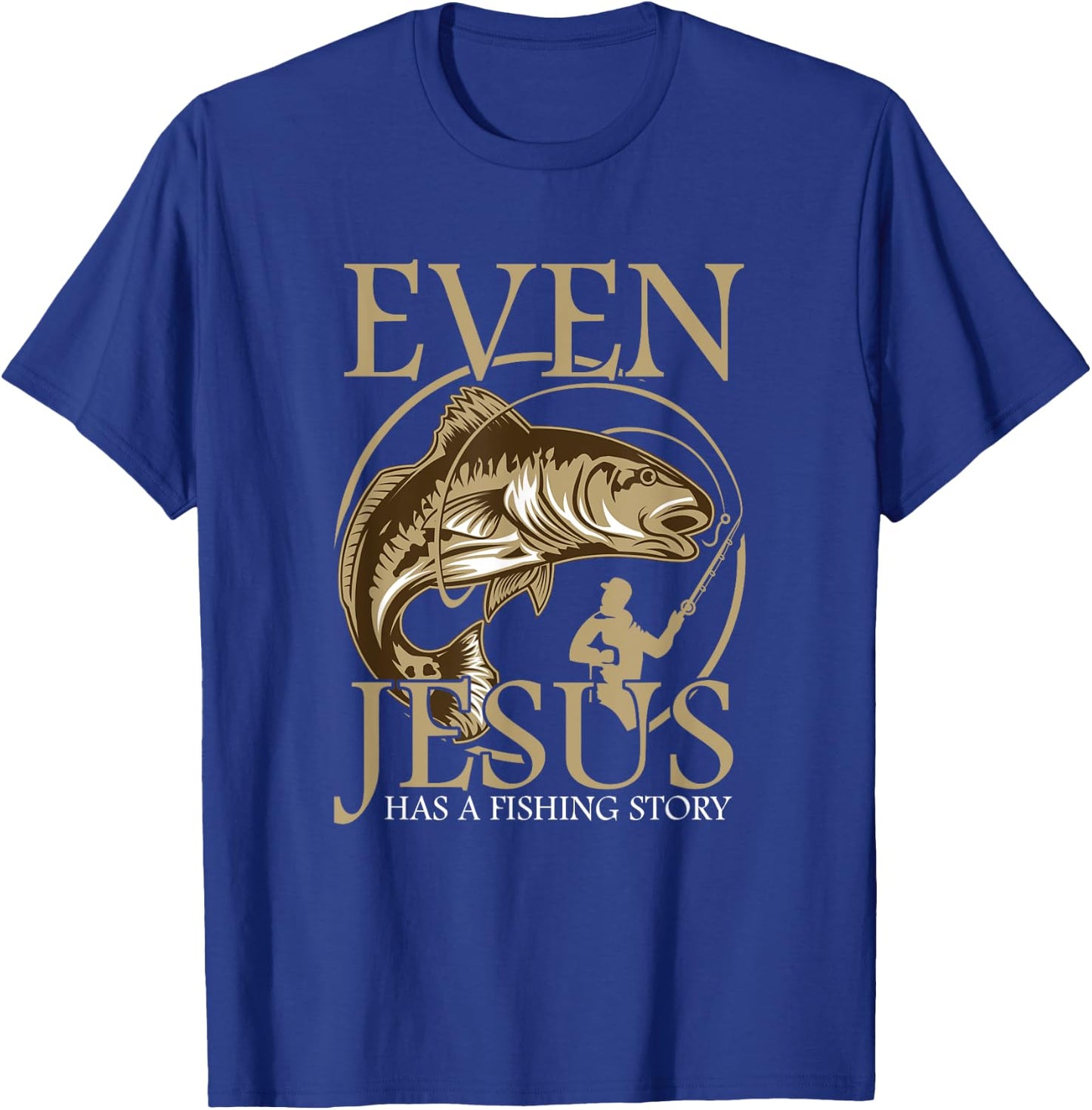 Religious Fisherman Even Jesus Has a Fishing History T-Shirt - T-Shirt | Royal