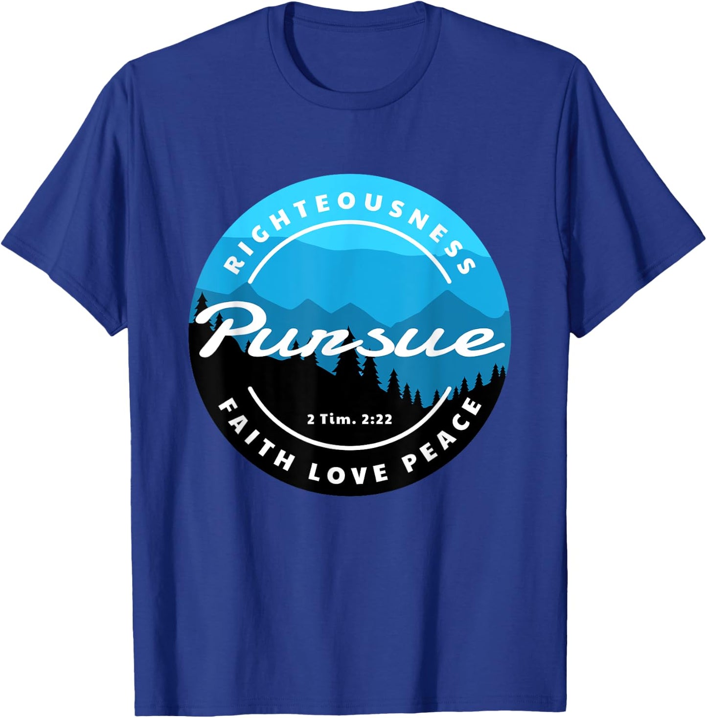 Inspirational 2 Timothy 2:22 Scripture Christian Quote T-Shirt - T-Shirt | Royal