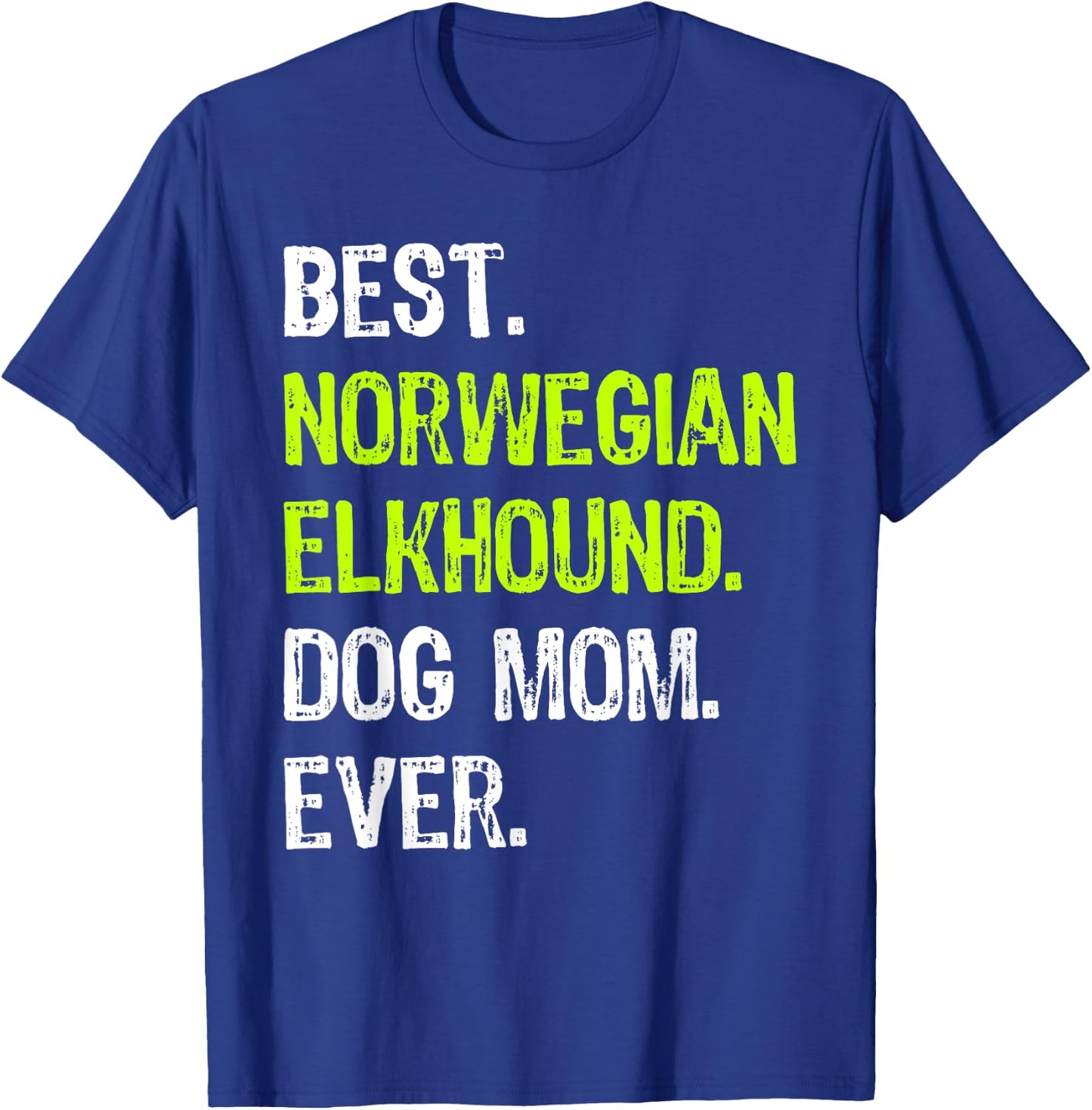 Best Norwegian Elkhound Dog MOM Ever Dog Lovers T-Shirt - T-Shirt | Royal