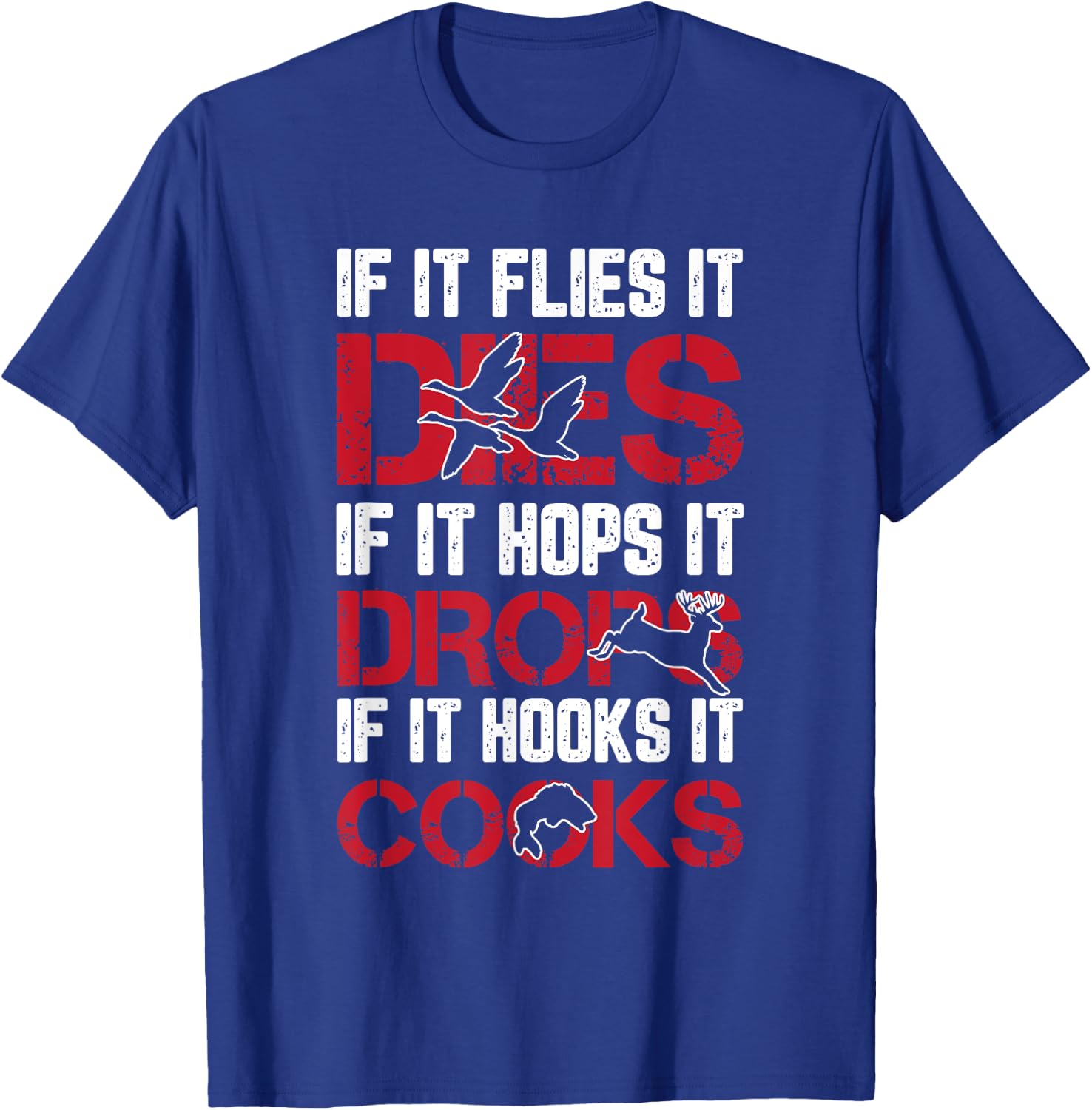 Hunting Shooting Fishing Duck Deer Fish Funny Hunter Gifts T-Shirt - T-Shirt | Royal