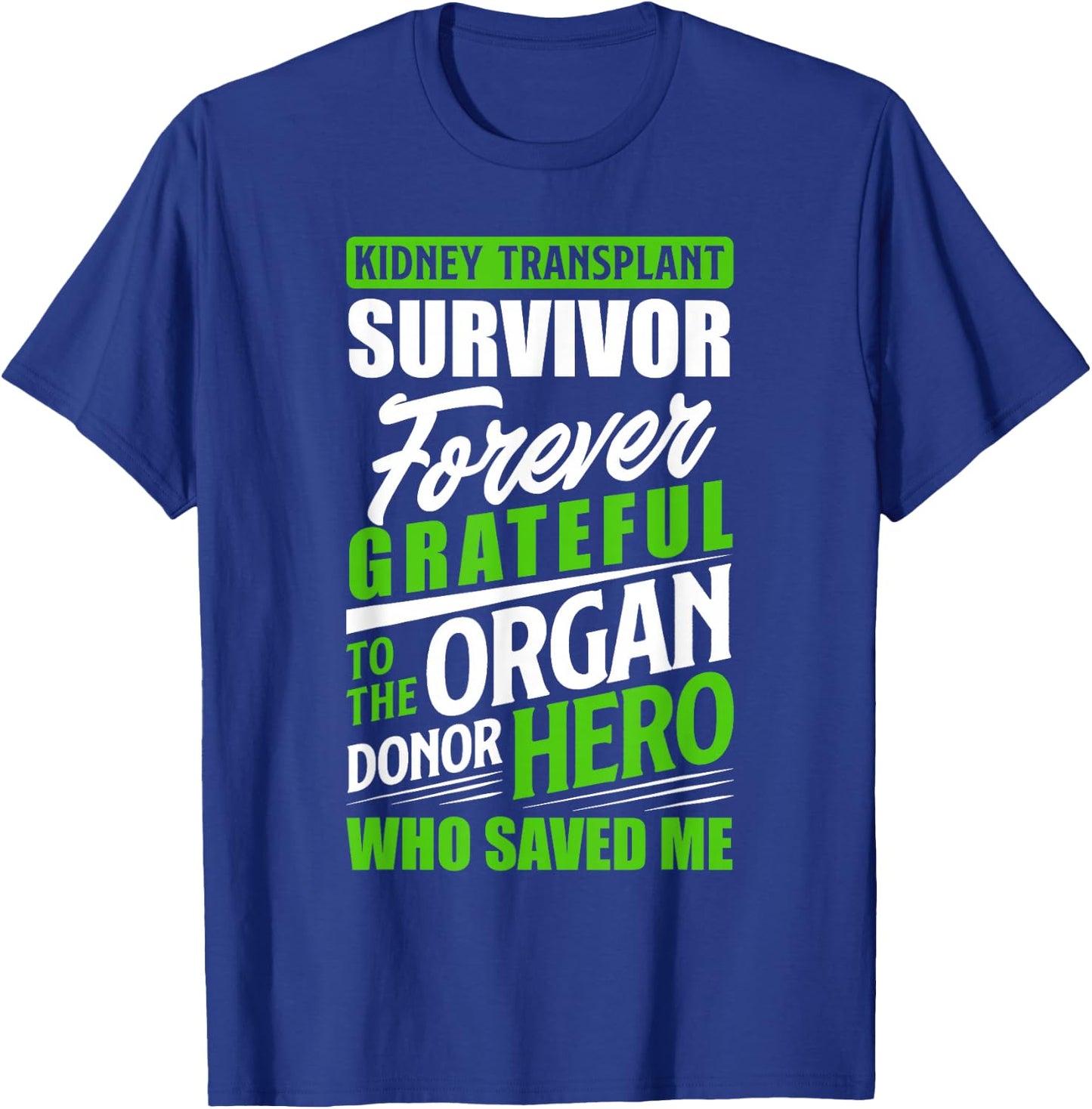 Kidney Transplant Survivor Organ Kidney Donor Recipient T-Shirt - T-Shirt | Royal