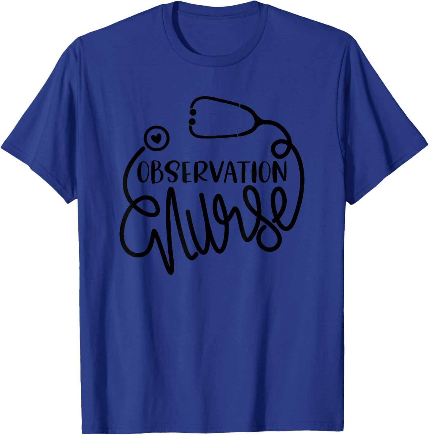 Medical Observation Unit Nursing RN - Observation Nurse T-Shirt - T-Shirt | Royal