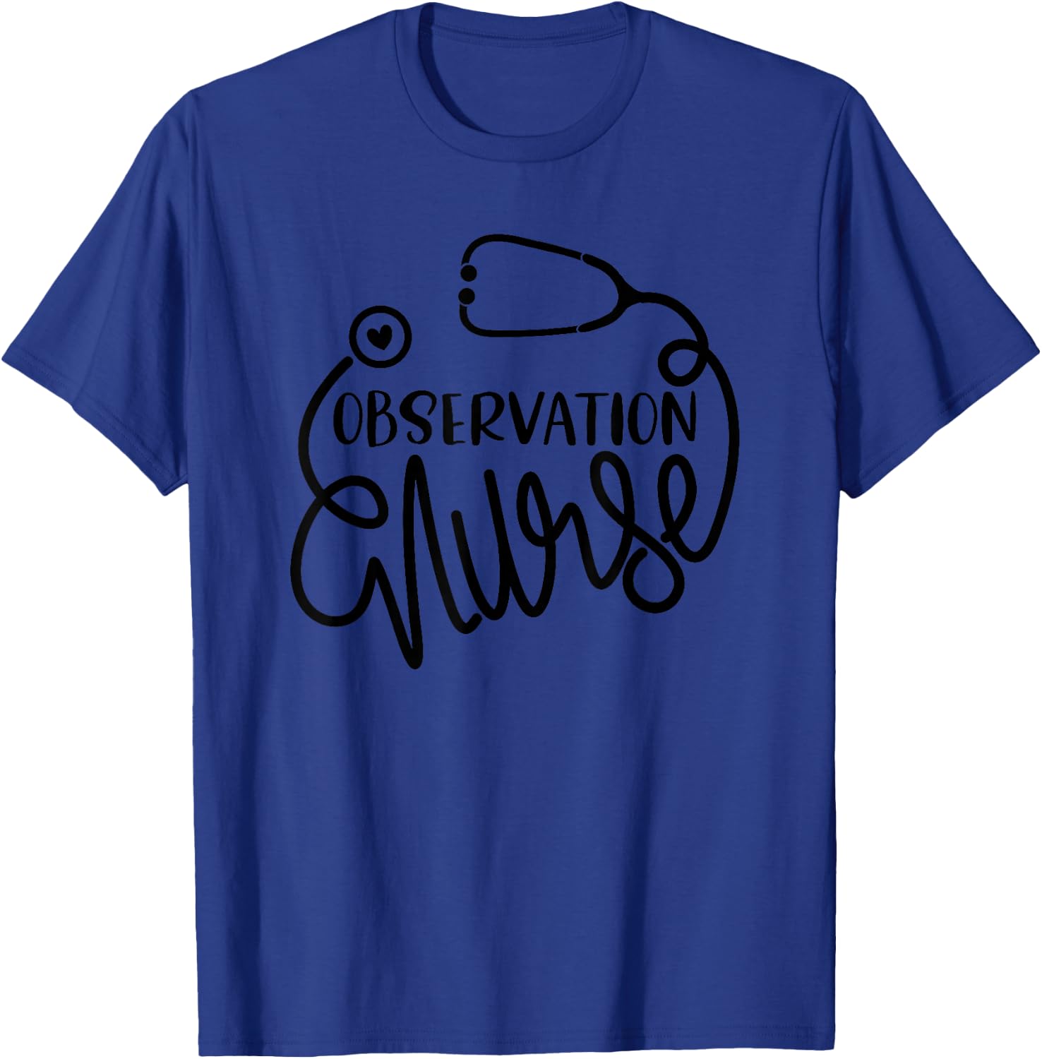 Medical Observation Unit Nursing RN - Observation Nurse T-Shirt - T-Shirt | Royal
