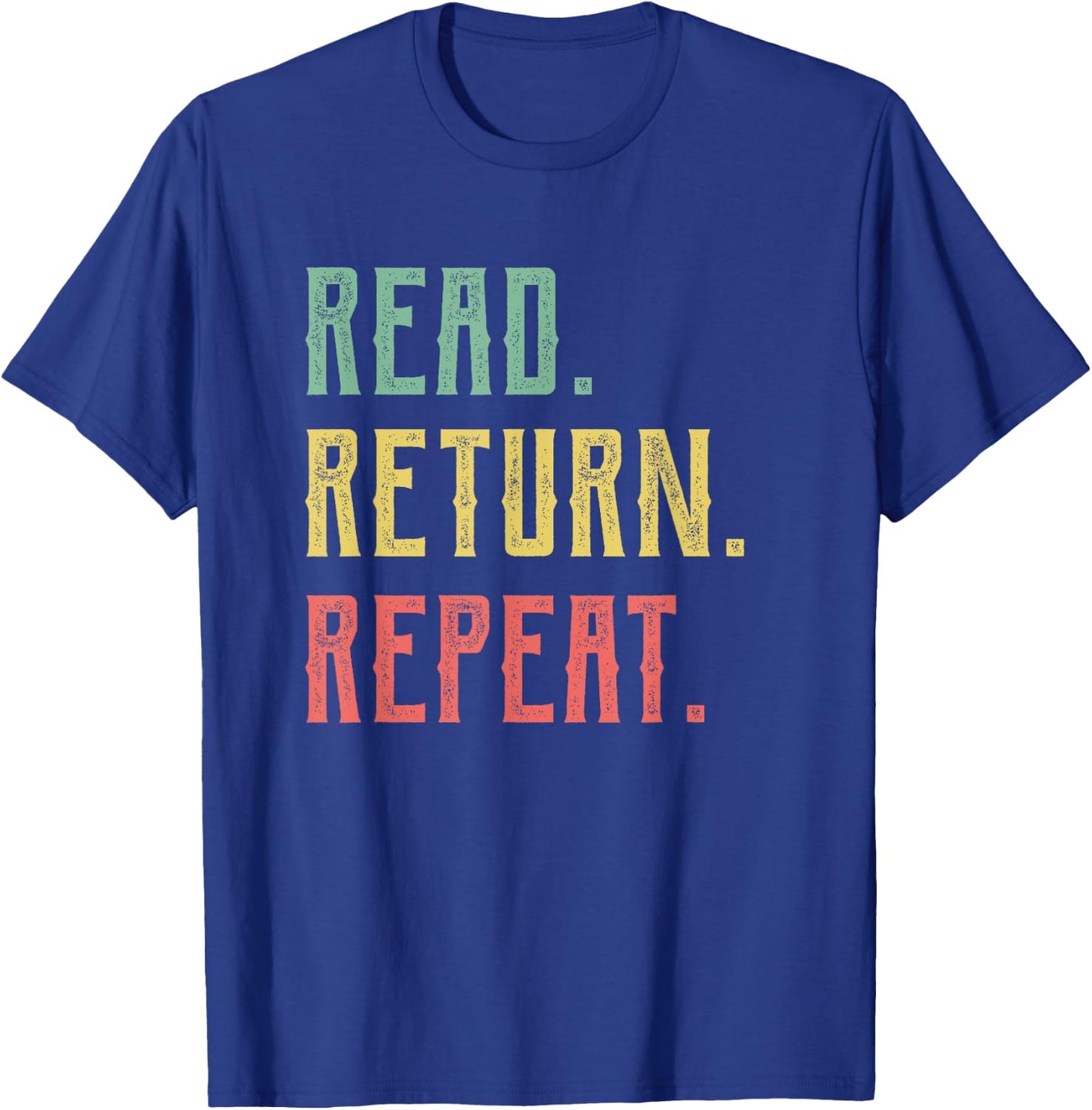 Read Return Repeat Cute Librarian , Library Worker Gift T-Shirt - T-Shirt | Royal