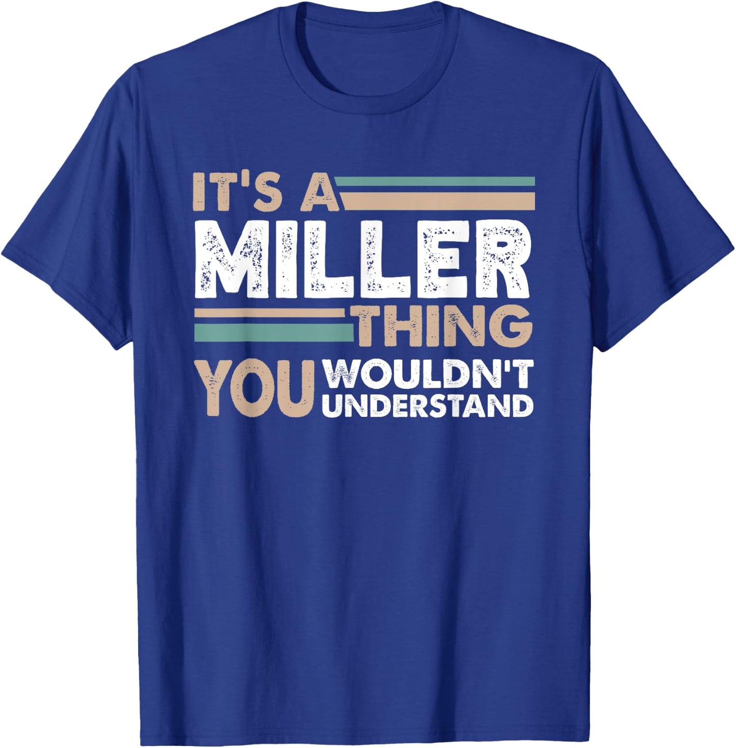 It's A Miller Thing You Wouldn't Understand Family Name T-Shirt - T-Shirt | Royal