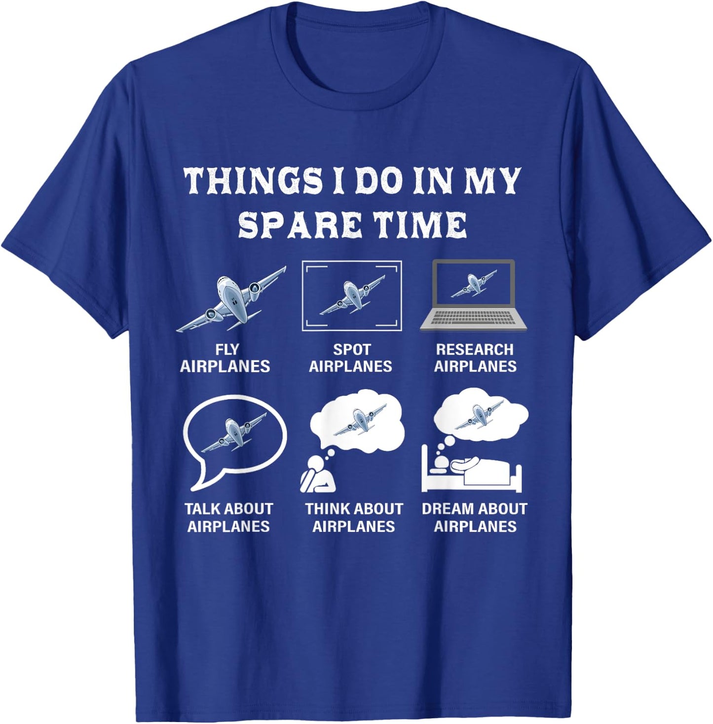 Things I Do In My Spare Time Airplanes Aviation Pilot Gifts T-Shirt - T-Shirt | Royal