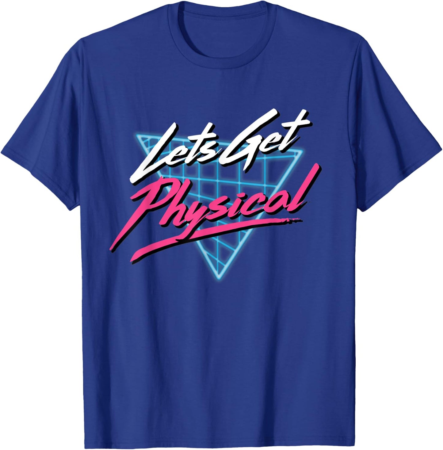 Lets Get Physical Workout Gym Totally Rad Retro 80'S T-Shirt - T-Shirt | Royal