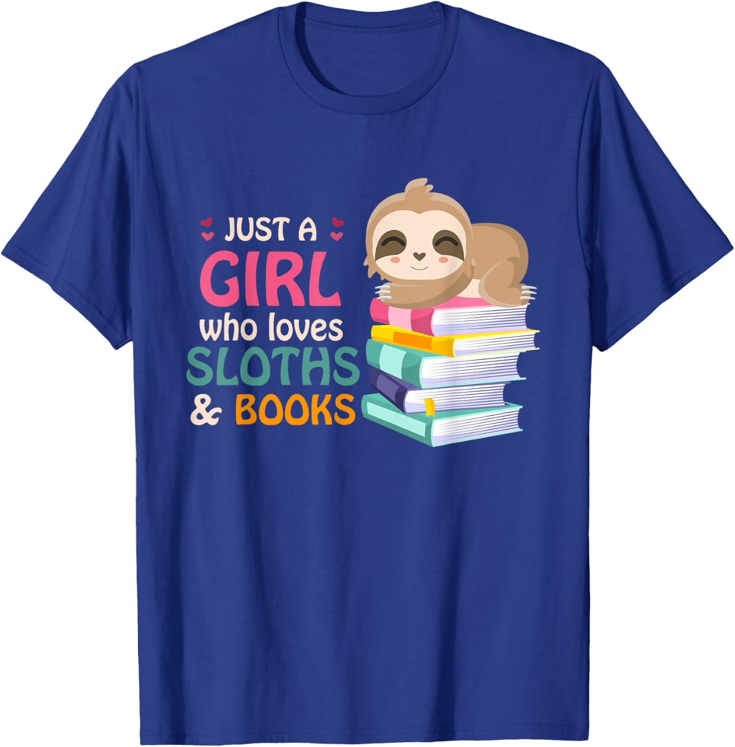 Just A Girl Who Loves Sloths And Books Sloth T-Shirt - T-Shirt | Royal