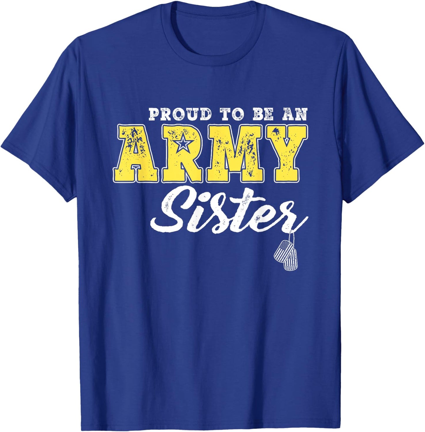 Proud To Be An Army Sister US Flag Dog Tags Military Sibling Men Women Girls Kids T-Shirt - T-Shirt | Royal