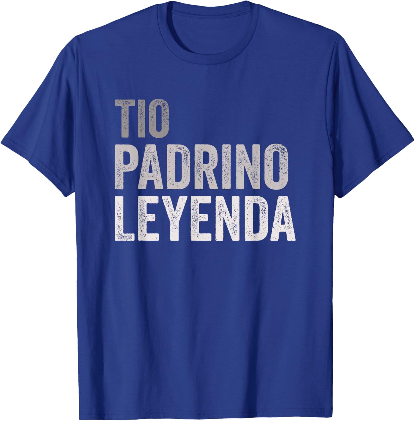 Tio Padrino Leyenda Spanish Uncle Godfather Legend T-Shirt - T-Shirt | Royal