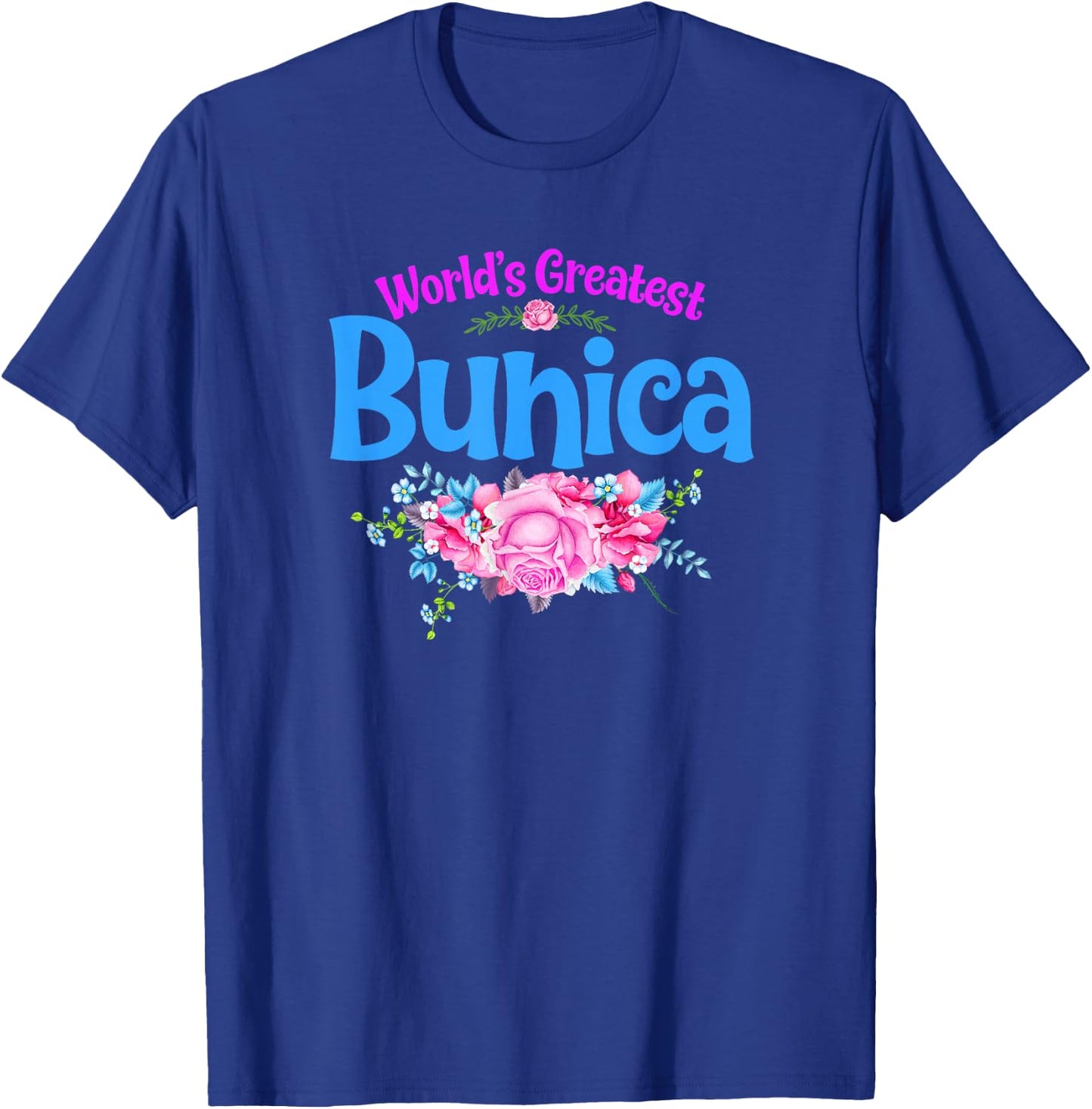 World's Greatest Bunica - Romanian Grandma T-Shirt - T-Shirt | Royal
