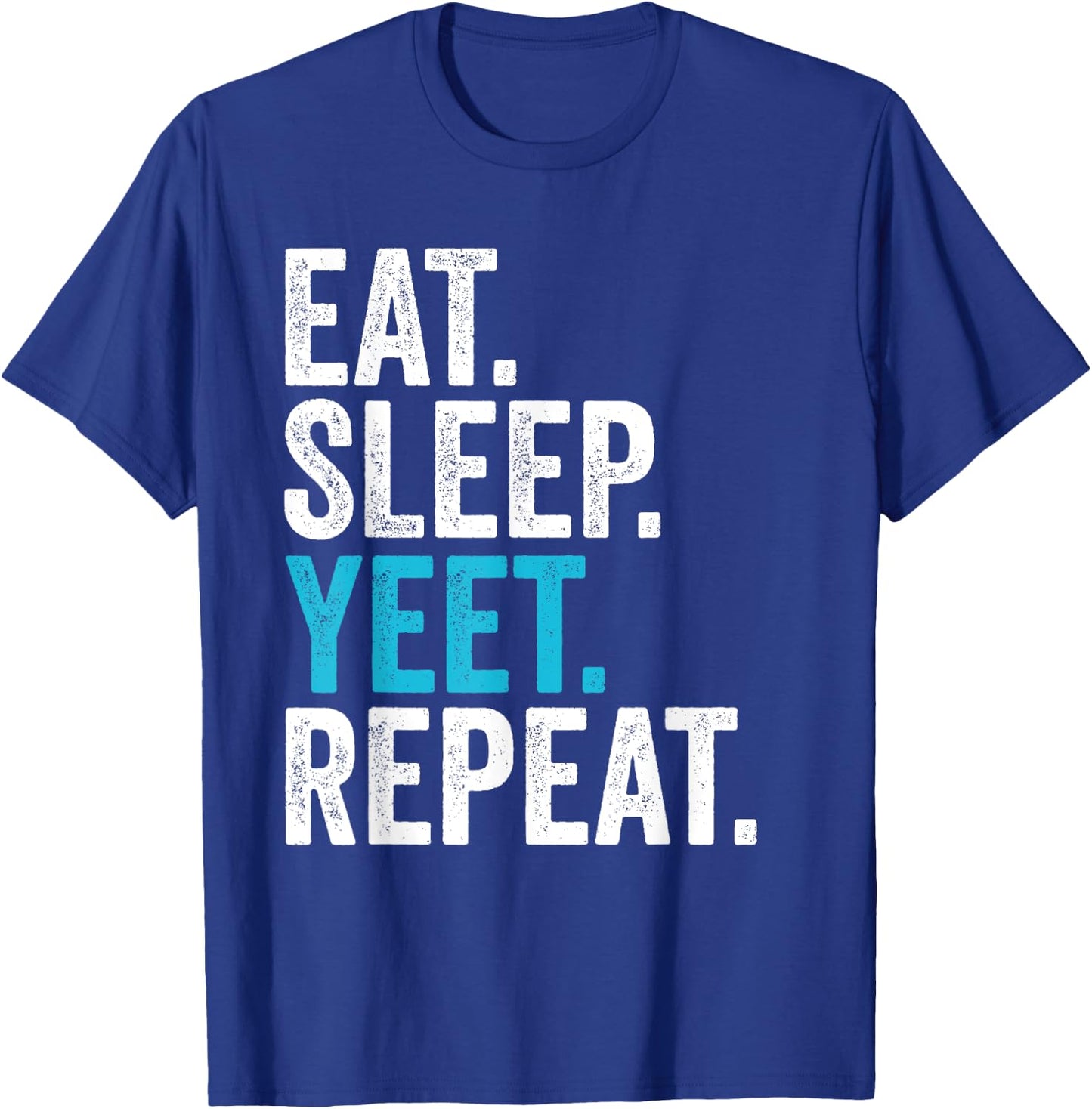 Vintage Retro Eat Sleep Yeet Repeat T-Shirt - T-Shirt | Royal