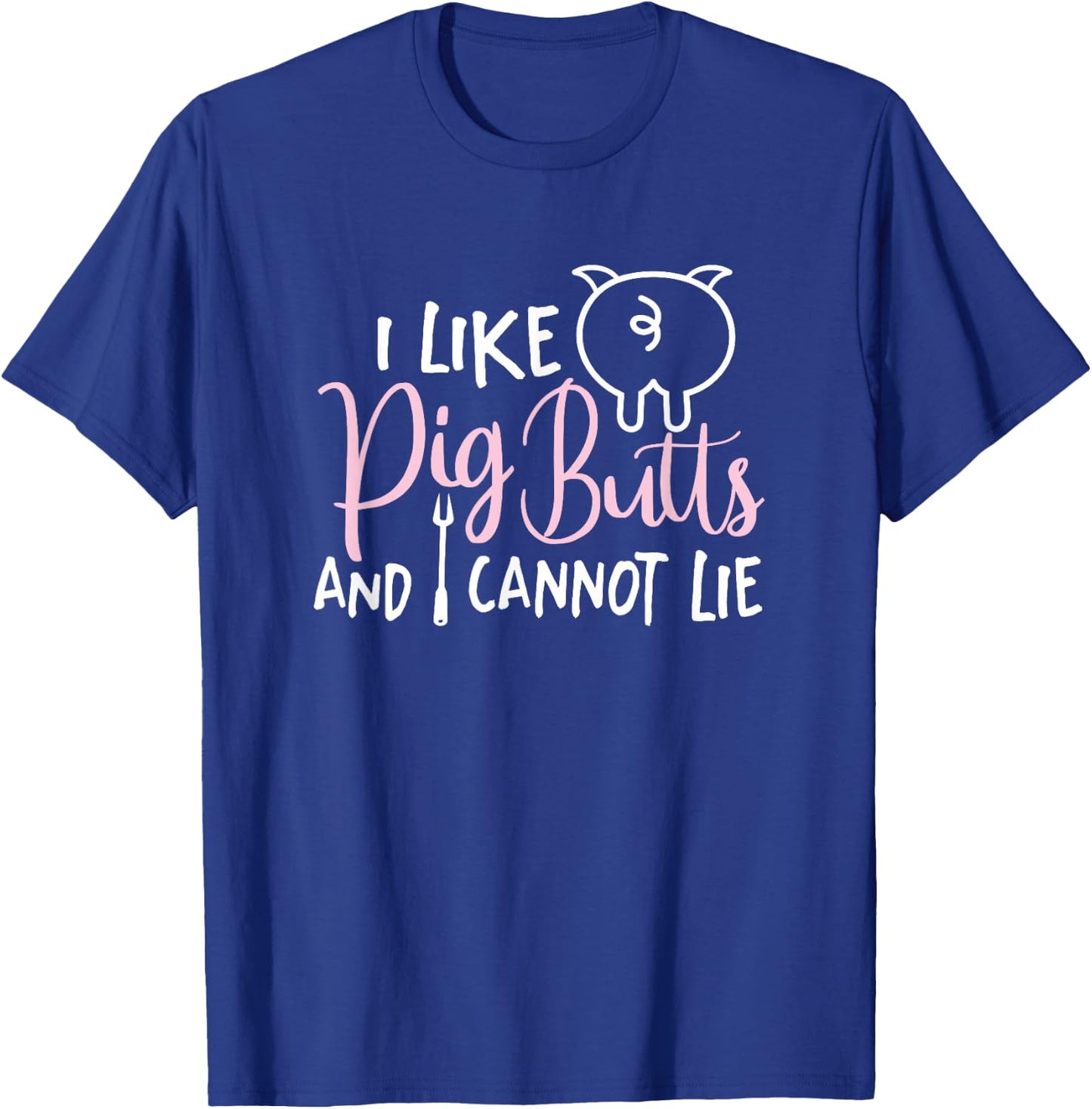 I Like Pig Butts Grilling Gift Grill Master Butcher T-Shirt - T-Shirt | Royal
