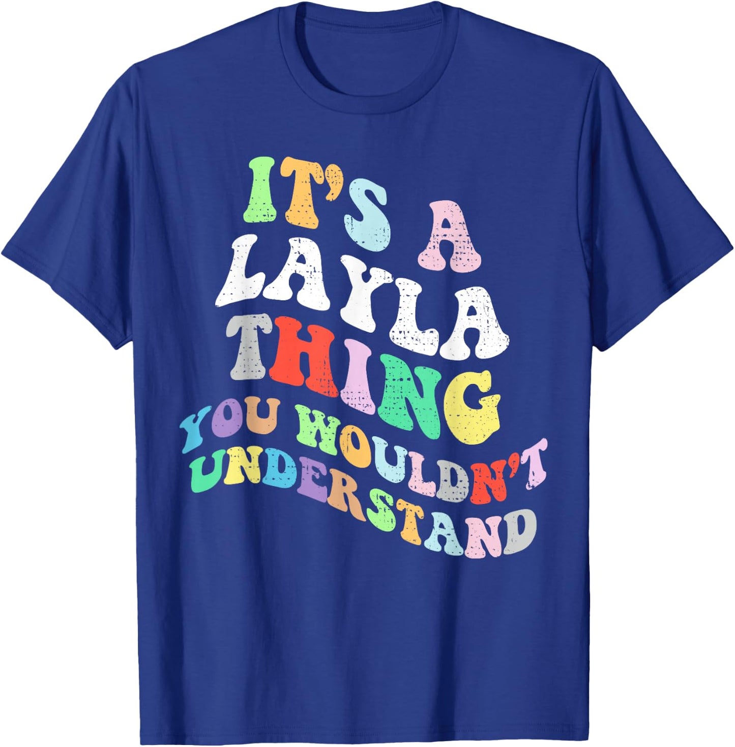 Retro Groovy Its a Layla Thing You Wouldnt Understand T-Shirt - T-Shirt | Royal