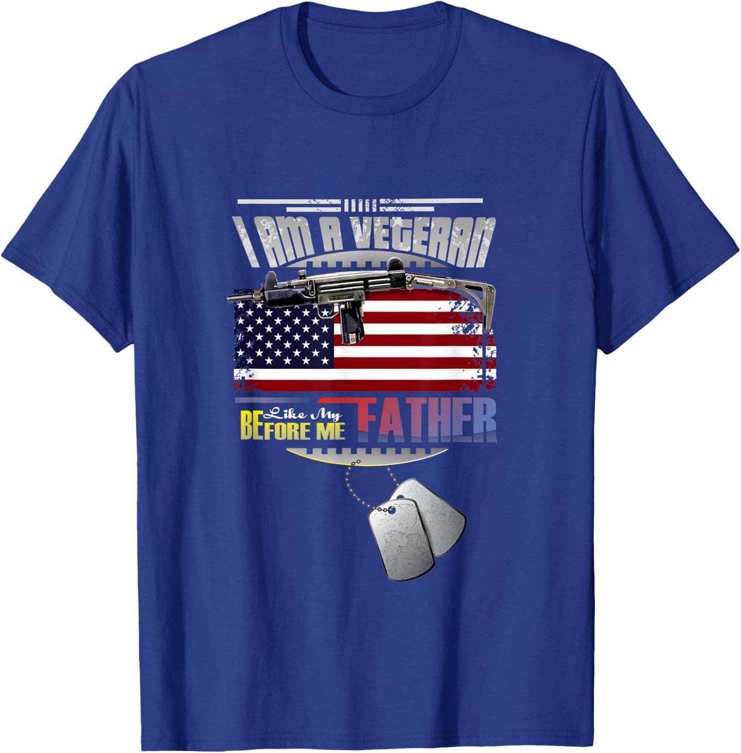 I Am A Veteran Like My Father Before Me T-Shirt - T-Shirt | Royal