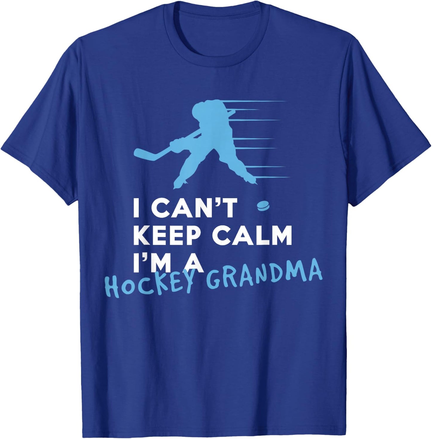 I Can't Keep Calm I'm A Hockey Grandma T-Shirt - T-Shirt | Royal