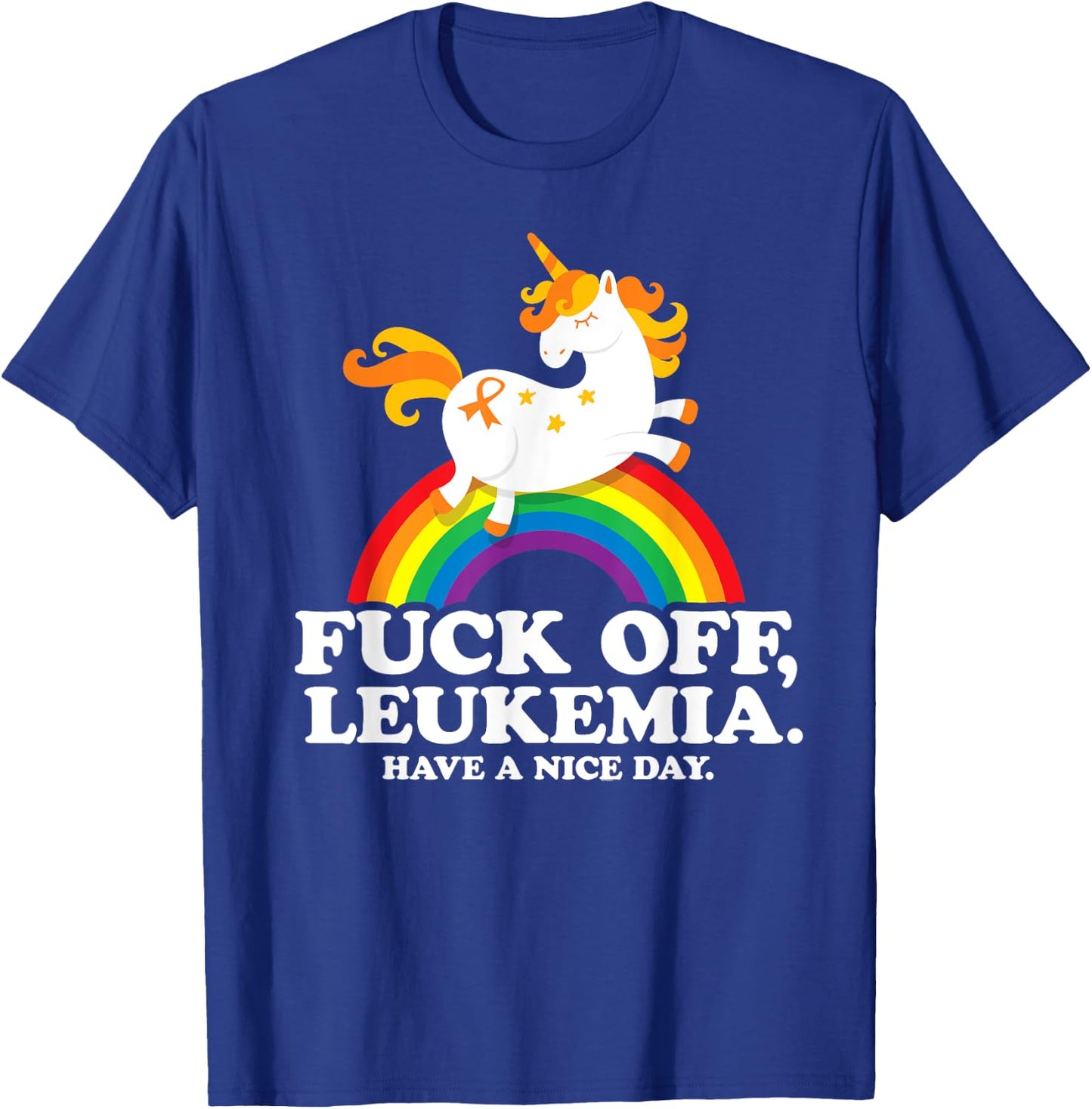 Leukemia Cancer Quote Funny Fuck Off Leukemia Slogan Unicorn T-Shirt - T-Shirt | Royal